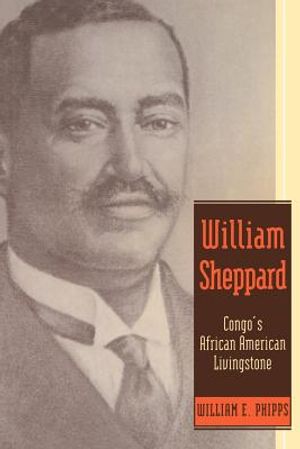 William Sheppard: Congo's African American Livingstone image number 0