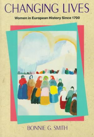 Changing Lives: Women in European History Since 1700 image number 0