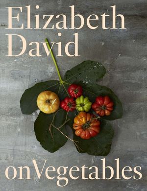 Elizabeth David on Vegetables image number 0