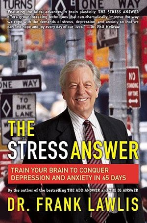 The Stress Answer: Train Your Brain to Conquer Depression and Anxiety in 45 Days image number 0