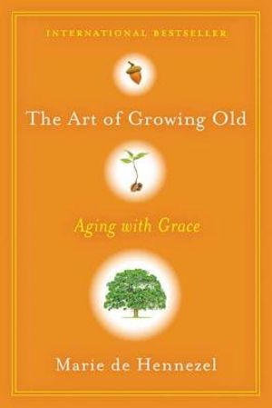 The Art of Growing Old: Aging with Grace image number 0