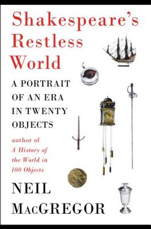 Shakespeare's Restless World: A Portrait of an Era in Twenty Objects image number 0