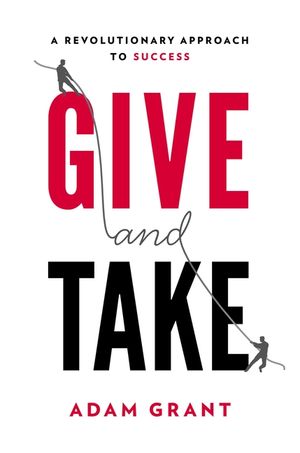 Give and Take: A Revolutionary Approach to Success image number 0