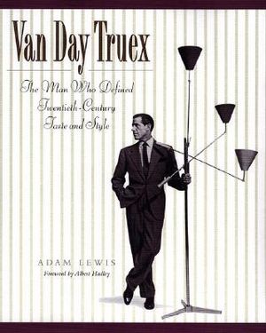 Van Day Truex: The Man Who Defined Twentieth-Century Taste and Style image number 0