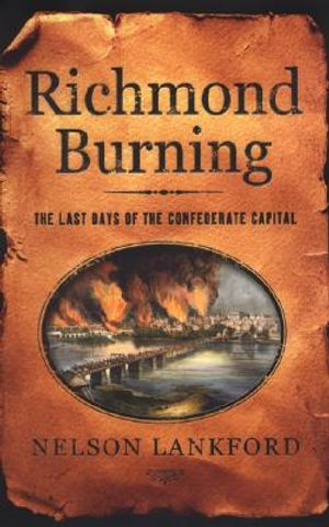 Richmond Burning: The Last Days of the Confederate Capital image number 0