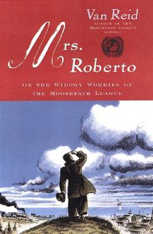 Mrs. Roberto or the Widowy Worries of the Moosepath League image number 0