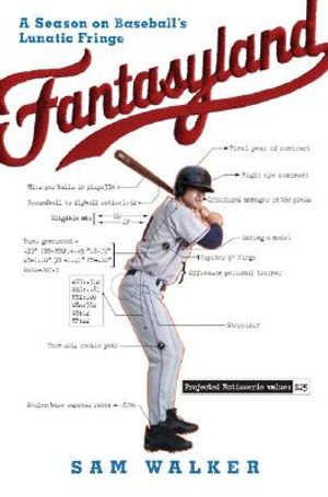 Fantasyland: A Season on Baseball's Lunatic Fringe image number 0