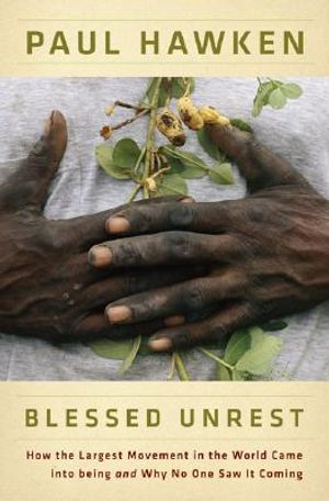 Blessed Unrest: How the Largest Movement in the World Came Into Being and Why No One Saw It Coming image number 0