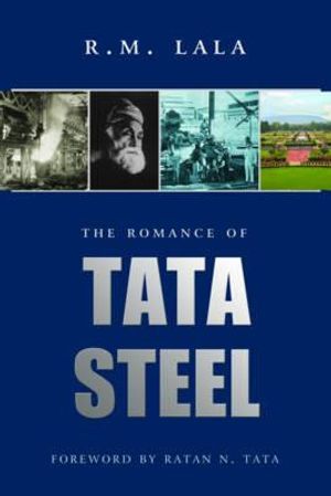 The Romance of Tata Steel. R.M. Lala image number 0
