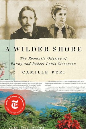 A Wilder Shore: The Romantic Odyssey of Fanny and Robert Louis Stevenson image number 0
