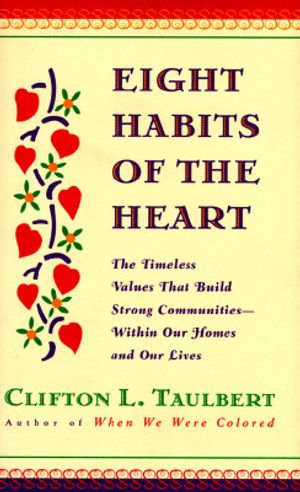 Eight Habits of the Heart: 1the Timeless Values That Build Strong Communities image number 0