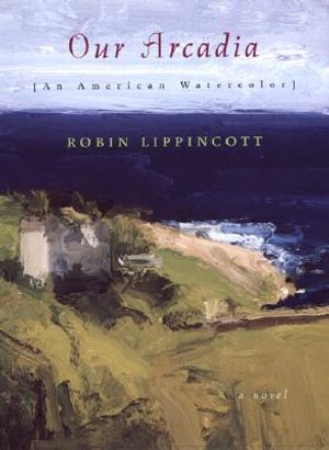 Our Arcadia: (An American Watercolor) image number 0