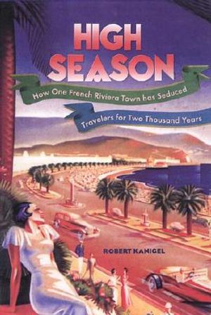 High Season: How One Riviera Town Has Seduced Travelers for Two Thousandyears image number 0