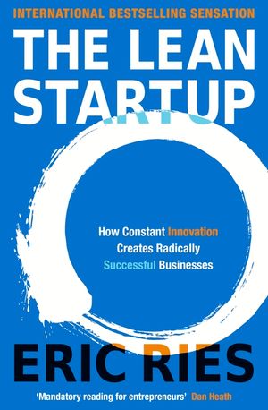 The Lean Startup: How Today's Entrepreneurs Use Continuous Innovation to Create Radically Successful Businesses image number 0
