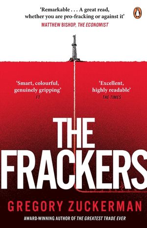 The Frackers: The Outrageous Inside Story of the New Energy Revolution image number 0