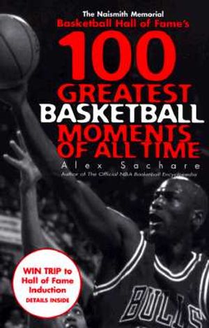 The Naismith Memorial Basketball Hall of Fame's 100 Greatest Basketball Moments of All Time image number 0