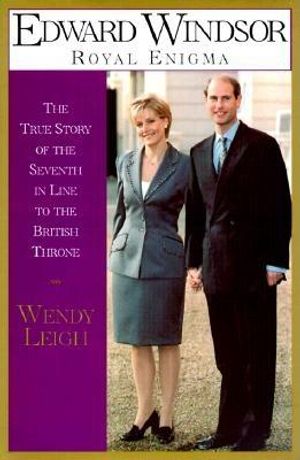 Edward Windsor: Royal Enigma: The True Story of the Seventh in Line to the British Throne image number 0