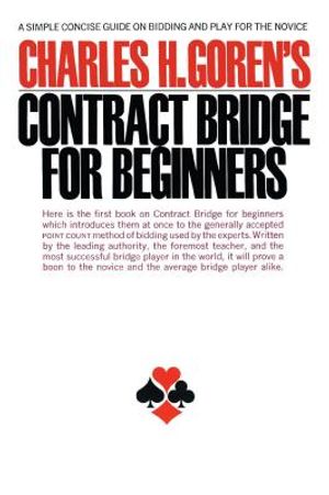 Contract Bridge for Beginners: A Simple Concise Guide for the Novice (Including Point Count Bidding) image number 0