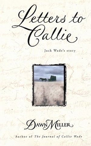 Letters to Callie: Jack Wade's Story image number 0