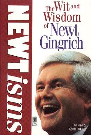 Newtisms: Wit and Wisdom of Newt Gingrich image number 0