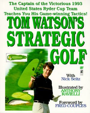 Tom Watson's Strategic Golf image number 0