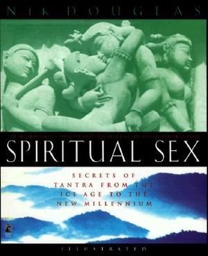Spiritual Sex: The Secrets of Tantra from the Ice Age to the New Millennium image number 0