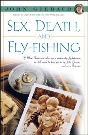 Sex, Death, and Fly-Fishing image number 0