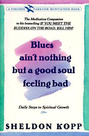Blues Ain't Nothing But a Good Soul Feeling Bad: A Pilgrimage to Inner Peace image number 0