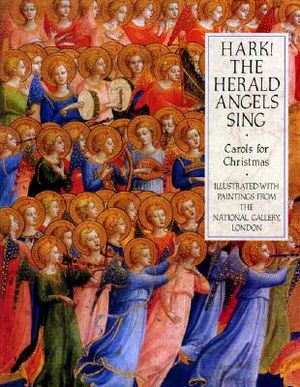 Hark! the Herald Angels Sing: With Photographs of Paintings from the National Gallery, London image number 0