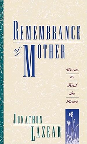 Remembrance of Mother: Words to Heal the Heart image number 0