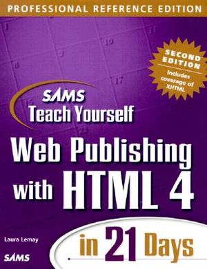 Sams Teach Yourself Web Publishing with HTML 4 in 21 Days Professional Reference Edition [With CDROM] image number 0