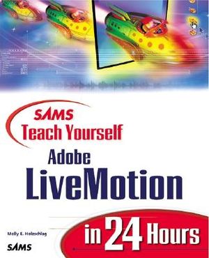 Sams Teach Yourself Adobe(r) Livemotion(r) in 24 Hours image number 0