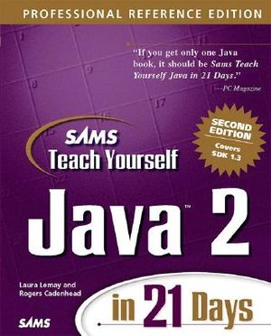 Sams Teach Yourself Java 2 in 21 Days Professional Reference [With CD-ROM] image number 0