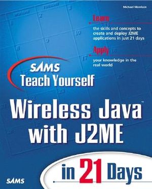 Sams Teach Yourself Wireless Java with J2me in 21 Days [With CDROM] image number 0