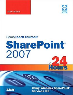 Sams Teach Yourself Sharepoint 2007 in 24 Hours: Using Windows Sharepoint Services 3.0 image number 0