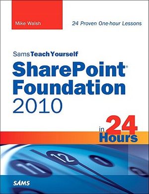 Sams Teach Yourself SharePoint Foundation 2010 in 24 Hours image number 0