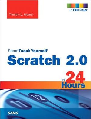 Sams Teach Yourself Scratch 2.0 in 24 Hours image number 0