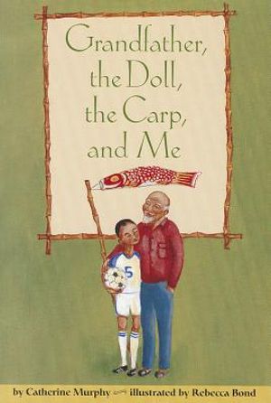 Grandfather, the Doll, the Carp, and Me image number 0