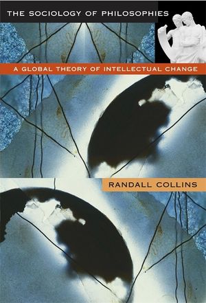Sociology of Philosophies: A Global Theory of Intellectual Change (Revised) image number 0