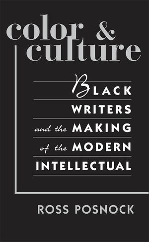 Color and Culture: Black Writers and the Making of the Modern Intellectual image number 0