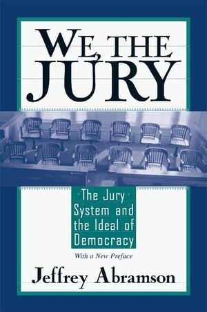 We, the Jury: The Jury System and the Ideal of Democracy, with a New Preface image number 0