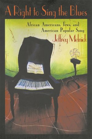 A Right to Sing the Blues: African Americans, Jews, and American Popular Song image number 0