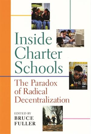 Inside Charter Schools: The Paradox of Radical Decentralization image number 0