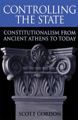 Controlling the State: Constitutionalism from Ancient Athens to Today image number 0