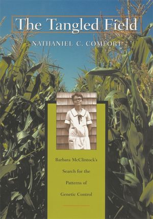 The Tangled Field: Barbara McClintock's Search for the Patterns of Genetic Control image number 0