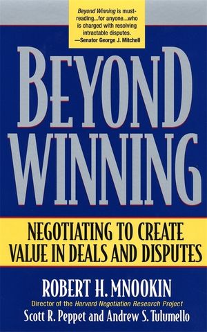 Beyond Winning: Negotiating to Create Value in Deals and Disputes image number 0