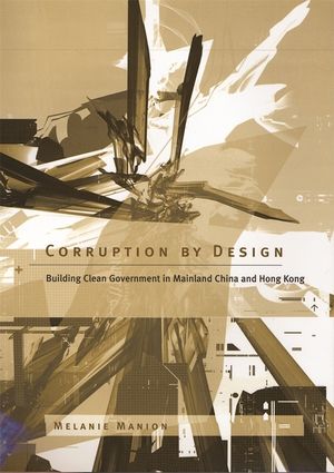 Corruption by Design: Building Clean Government in Mainland China and Hong Kong image number 0