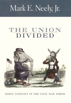 The Union Divided: Party Conflict in the Civil War North image number 0