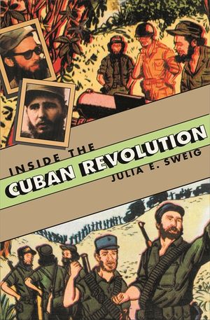 Inside the Cuban Revolution: Fidel Castro and the Urban Underground image number 0