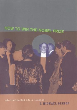 How to Win the Nobel Prize: An Unexpected Life in Science image number 0